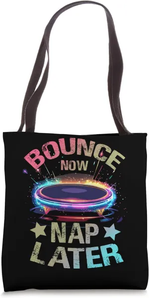 BOUNCE NOW NAP LATER Tote Bag